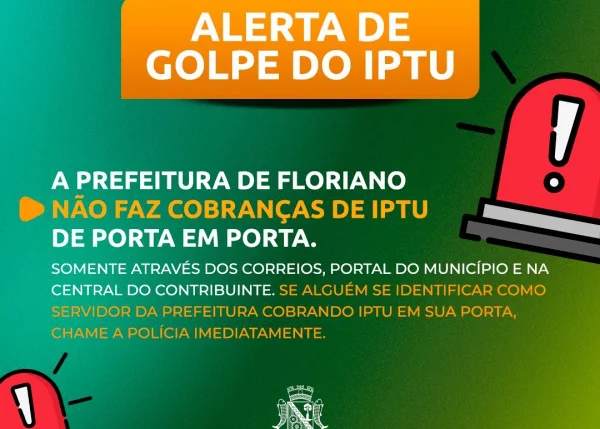 Prefeitura de Floriano alerta sobre golpe do IPTU