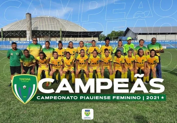 Equipe é campeã do Campeonato Piauiense de Futebol feminino.
