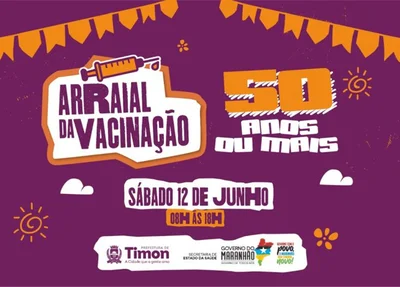 Arraial da Vacinação será realizado em Timon