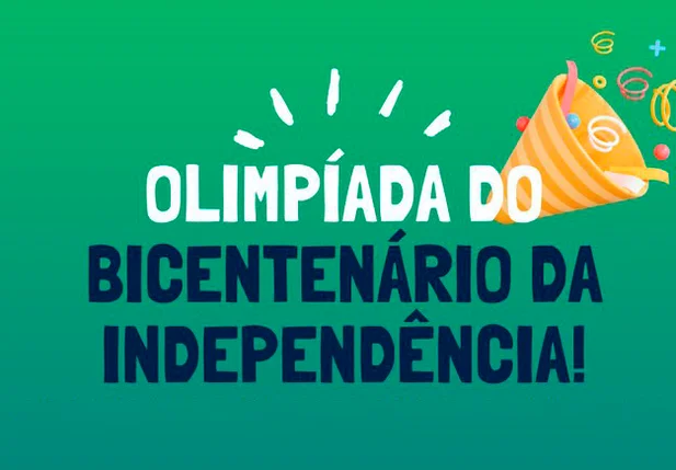 Inscrições para Olimpíada do Bicentenário da Independência do Brasil vão até dia 9