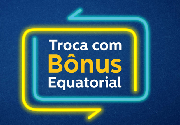 Programa Troca com Bônus Equatorial