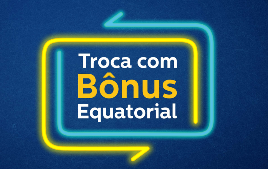 Programa Troca com Bônus Equatorial