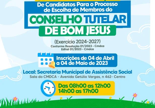 Inscrições para membros do Conselho Tutelar de Bom Jesus-PI encerram nesta quinta-feira (04)