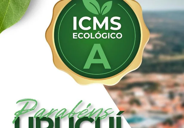 Uruçuí é pela 5º vez selo A do ICMS Ecológico