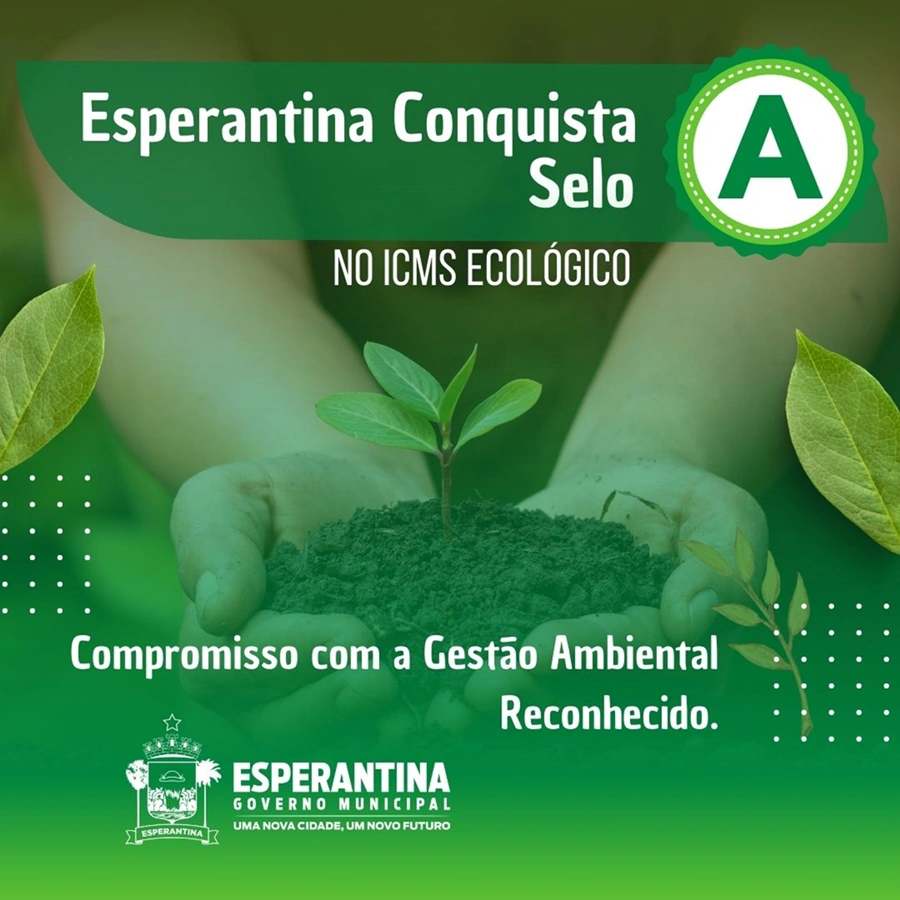 Esperantina conquista o Selo A no ICMS Ecológico