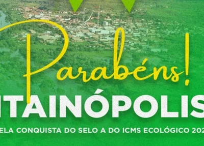 Itainópolis conquista o Selo A do ICMS Ecológico