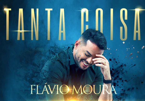 Flávio Moura lançará o DVD "Tanta Coisa", no dia 19 de maio, no Teatro Sesc Cajuína