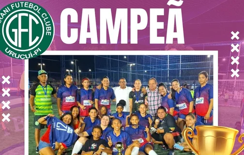 Equipe Guarani vence campeonato feminino de futebol de Uruçuí