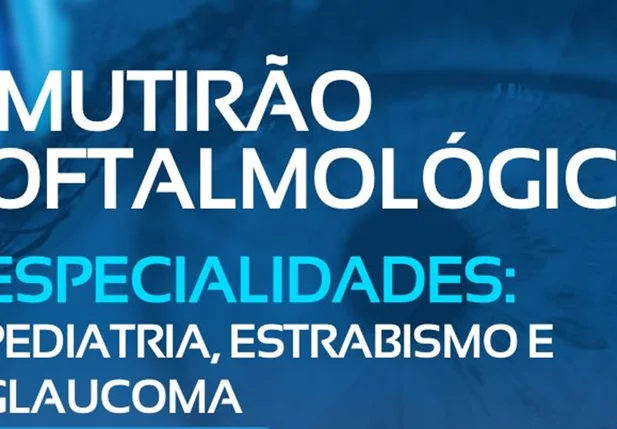 Prefeitura de Uruçuí promove Mutirão Oftalmológico gratuito