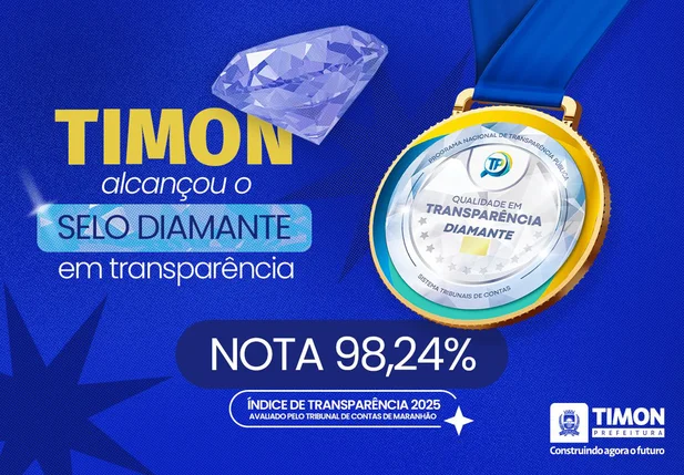 Timon conquista Selo Diamante de Transparência do TCE/MA