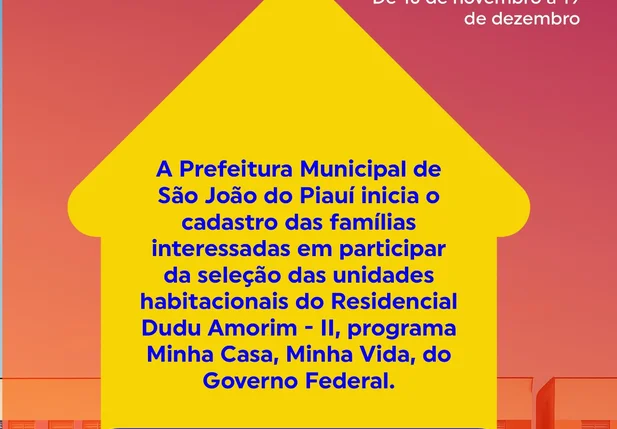 Prefeitura de São João do Piauí inicia cadastro do Minha Casa, Minha Vida