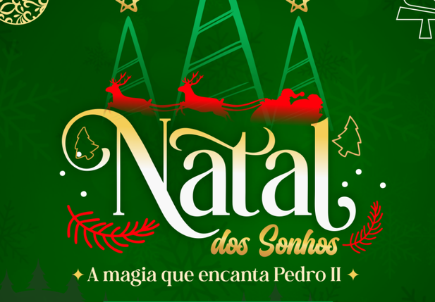 Prefeitura de Pedro II divulga programação do “Natal dos Sonhos”