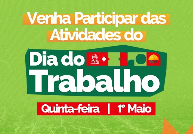 Prefeitura de São João do Arraial anuncia programação especial do Dia do Trabalhador