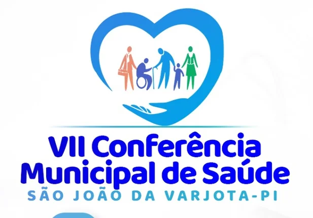 Prefeitura de São João da Varjota vai realizar a VII Conferência Municipal de Saúde