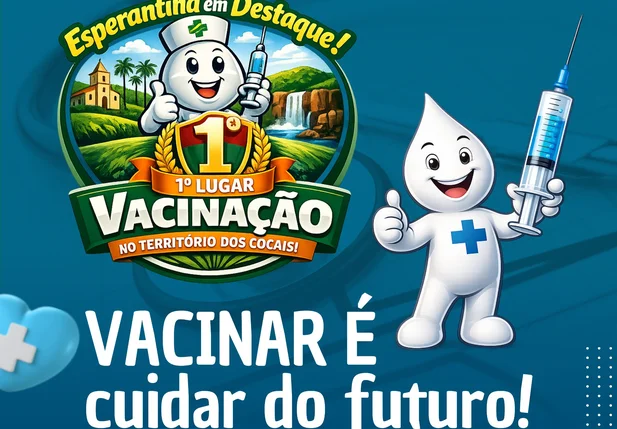 Esperantina lidera coberturas vacinais no Território dos Cocais em 2025