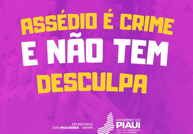 Piauí adere a campanha nacional contra assédio sexual no carnaval 2026