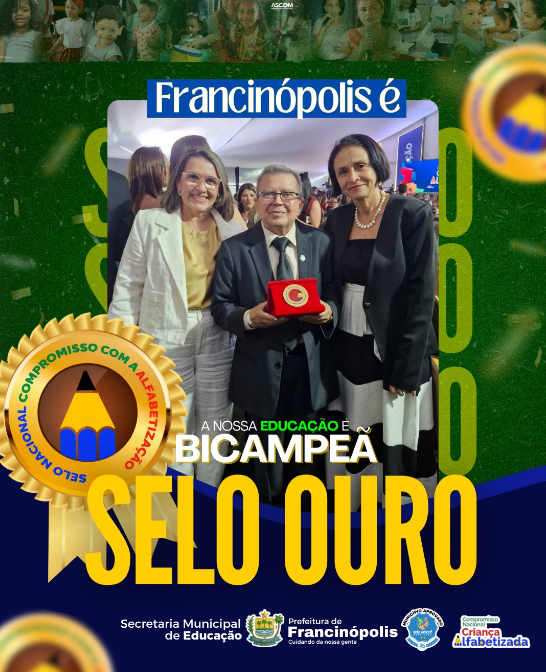 Francinópolis conquista bicampeonato do Selo Ouro de Alfabetização e reforça avanço na educação