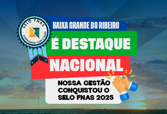 Baixa Grande do Ribeiro conquista Selo FNAS 2025