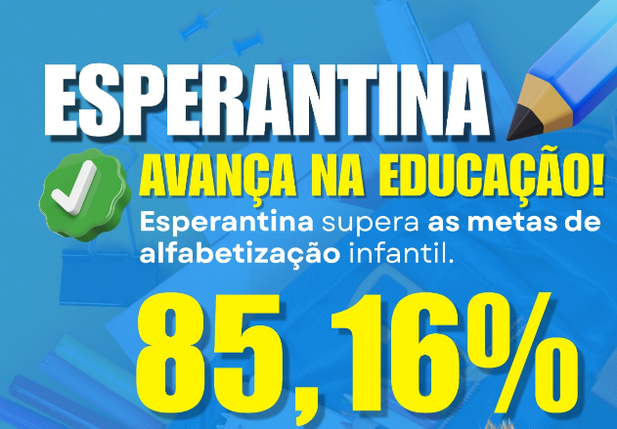 Esperantina registra crescimento expressivo e supera metas de alfabetização infantil