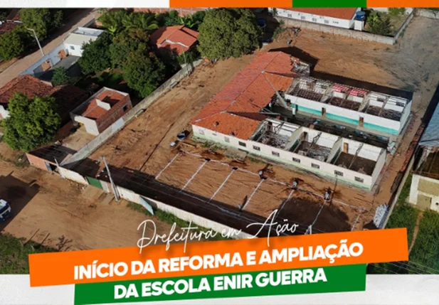 Início da reforma e ampliação da Escola Enir Guerra