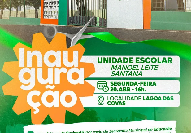 Prefeitura de Curimatá inaugura Unidade Escolar Manoel Leite Santana no dia 20 de abril