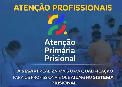 Sesapi abre inscrições para qualificação de equipes de saúde do sistema prisional do Piauí