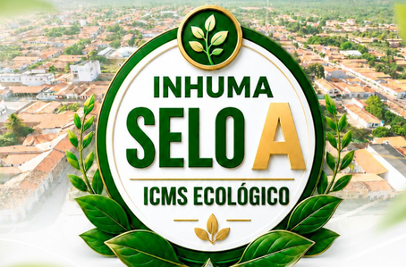 Inhuma conquista Selo A do ICMS Ecológico pela sexta vez consecutiva