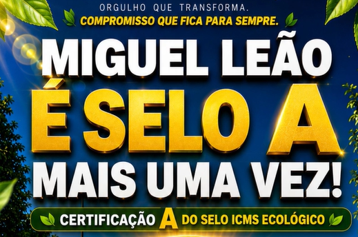 Miguel Leão conquista novamente Selo A ICMS Ecológico