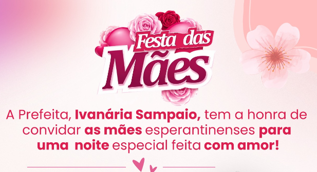 Prefeitura de Esperantina promove festa em celebração ao Dia das Mães nesta quinta-feira