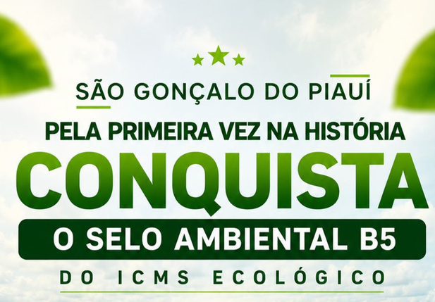 Prefeitura de São Gonçalo do Piauí conquista pela primeira vez o Selo Ambiental do ICMS Ecológico