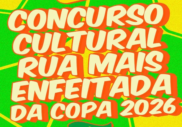 Prefeitura de São Raimundo Nonato lança Edital de concurso para escolha da “Rua Mais Enfeitada – Copa do Mundo 2026"