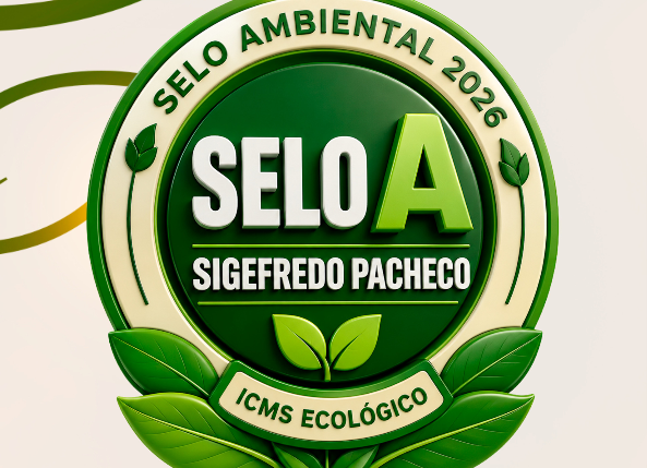 Sigefredo Pacheco conquista Selo A do ICMS Ecológico e se destaca no compromisso ambiental