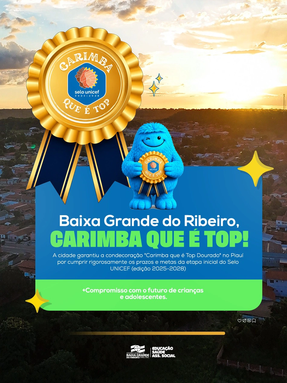 Baixa Grande do Ribeiro conquista selo “Carimba que é Top Dourado” do UNICEF