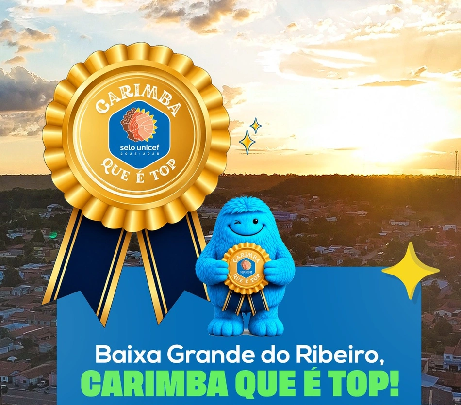 Baixa Grande do Ribeiro conquista selo “Carimba que é Top Dourado” do UNICEF