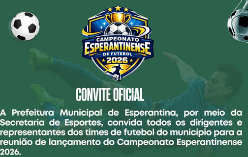 Campeonato Esperantinense de Futebol 2026 será lançado em reunião com dirigentes de equipes