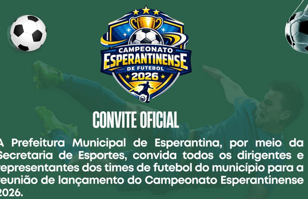 Campeonato Esperantinense de Futebol 2026 será lançado em reunião com dirigentes de equipes