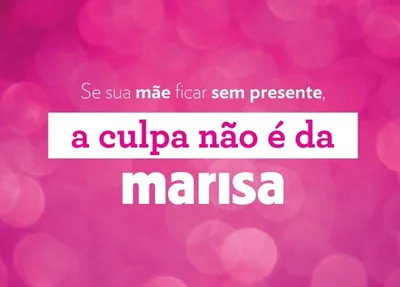 Campanha do Dia das Mães das Lojas Marisa