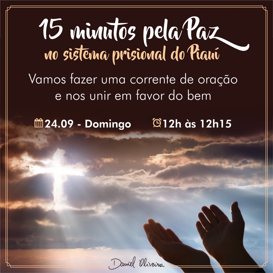 Daniel Oliveira pede orações pela paz no sistema prisional do Piauí