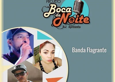 Grupo Flagrante se apresenta no Boca da Noite