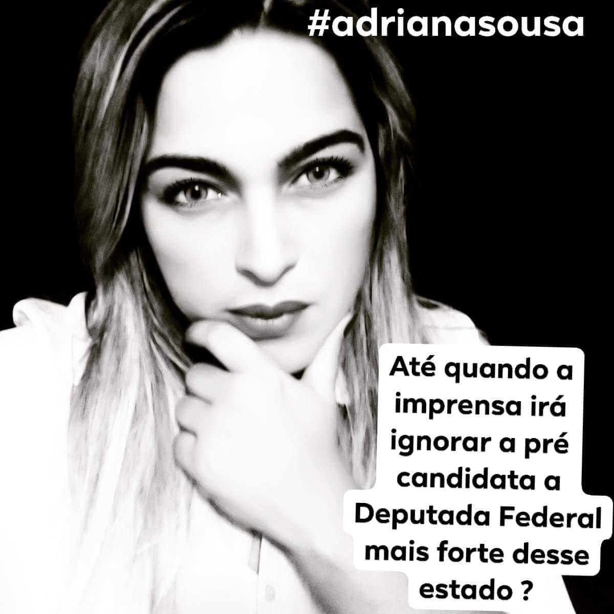 Pré-candidata Adriana Sousa está indignada com a imprensa