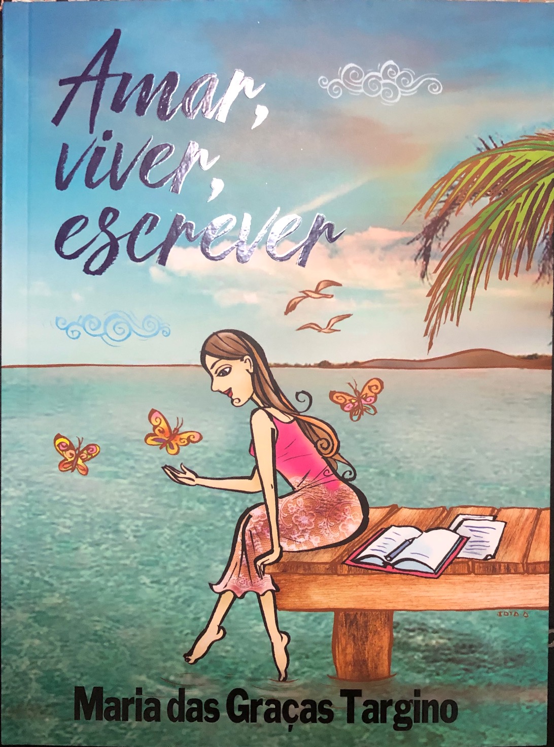 Graça Targino: Amar, viver, escrever