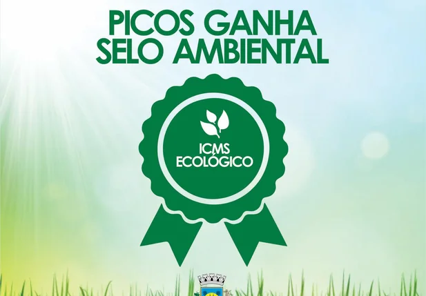 Picos ganha selo ambiental